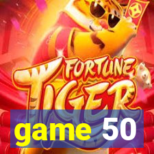 game 50